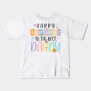 Happy Birthday To The Best Daddy Gift For Men Father day Kids T-Shirt